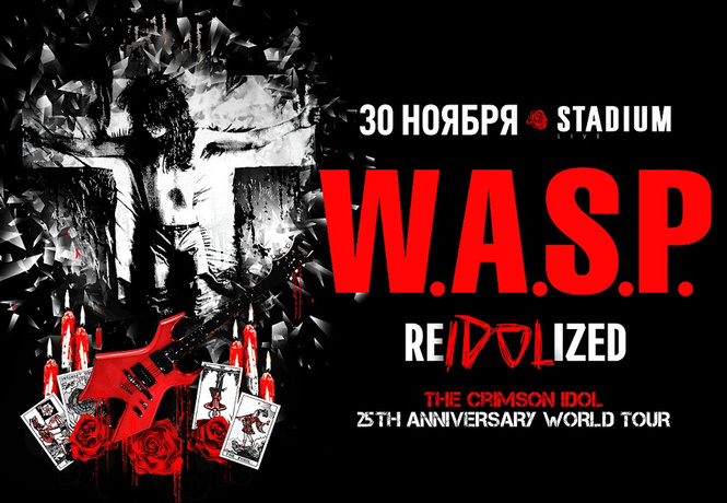 W.A.S.P. RE-IDOLIZED. Stadium Live W.A.S.P. RE-IDOLIZED. Stadium Live