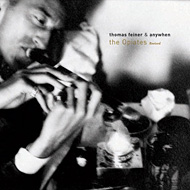 Thomas Feiner & Anywhen, The Opiates Thomas Feiner & Anywhen, The Opiates
