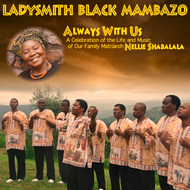 Ladysmith Black Mambazo Always With Us, 2014 Ladysmith Black Mambazo Always With Us, 2014